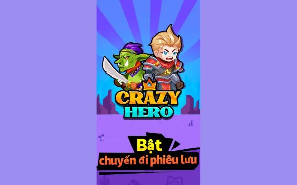 Giới thiệu về ứng dụng chơi game kiếm tiền Crazy Hero